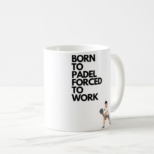 Geboren om padel gedwongen te werken koffiemok (Voorkant rechts)