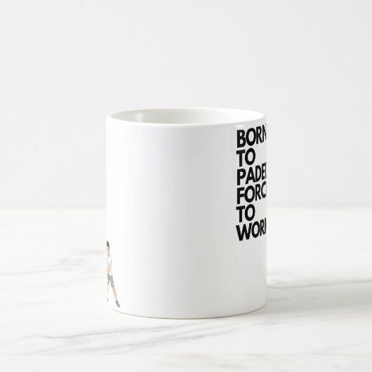 Geboren om padel gedwongen te werken koffiemok (Center)