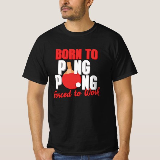 Geboren om pingpong te spelen die gedwongen wordt t-shirt (Voorkant)