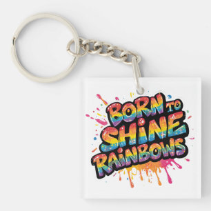Geboren om Regenbogen te laten schijnen - Inspirer Sleutelhanger