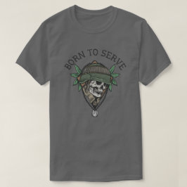 Geboren om Schedelsoldaat te Dienen T-shirt