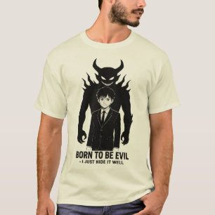 Geboren om slecht te zijn - Ik verberg het gewoon  T-shirt
