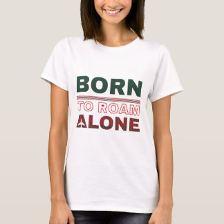Geboren om Solo Te Reizen T-Shirt