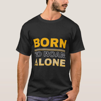 Geboren om Solo Te Reizen T-Shirt