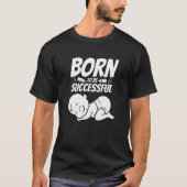Geboren om succesvol te zijn - met baby jongen t-shirt (Voorkant)