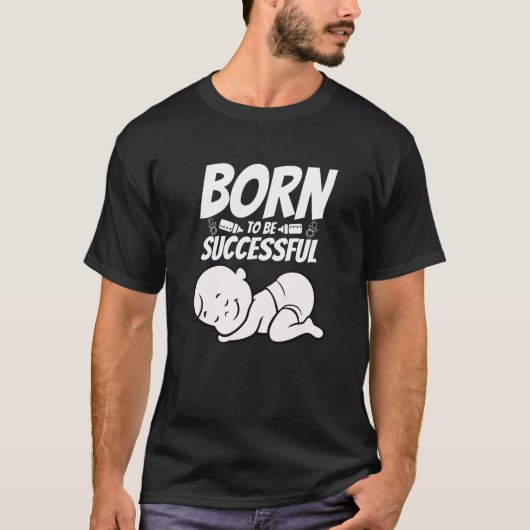 Geboren om succesvol te zijn - met baby jongen t-shirt (Voorkant)