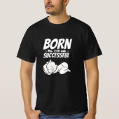 Geboren om succesvol te zijn - met een meisje t-shirt (Voorkant)