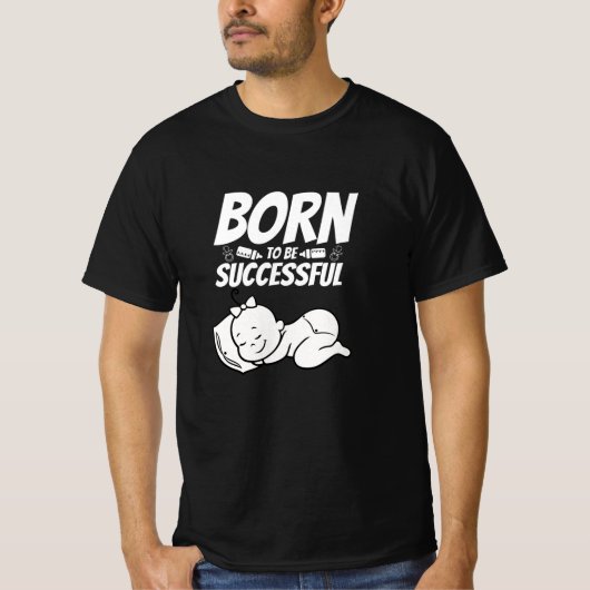 Geboren om succesvol te zijn - met een meisje t-shirt (Voorkant)