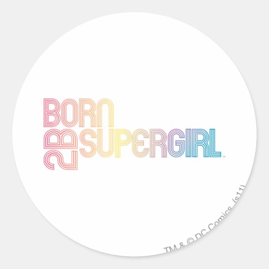 Geboren om Supergirl te zijn Ronde Sticker (Voorkant)