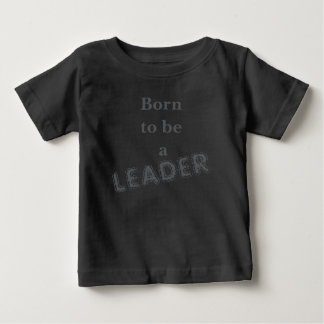Geboren om T-shirt leider te zijn