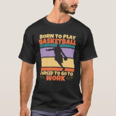 Geboren om tafelbasketbal te spelen gedwongen om t t-shirt (Voorkant)