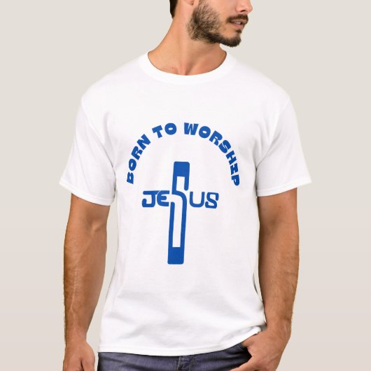 Geboren om te aanbidden, Christelijk shirt, godsdi T-shirt (Voorkant)