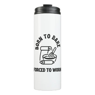 Geboren om te baken gedwongen te werken thermosbeker