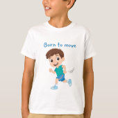 Geboren om te bewegen t-shirt (Voorkant)