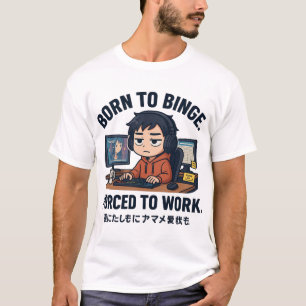 Geboren om te Bingen Gedwongen om te Werken T-shirt