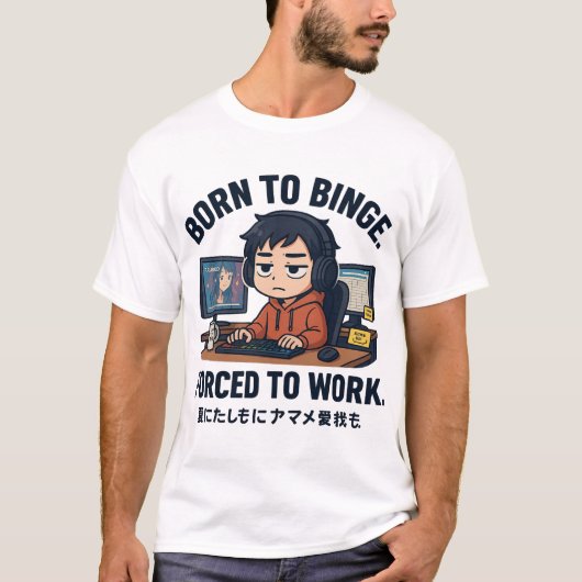 Geboren om te Bingen Gedwongen om te Werken T-shirt (Voorkant)