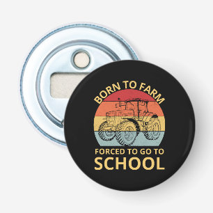geboren om te boeren gedwongen om naar school te g button flesopener