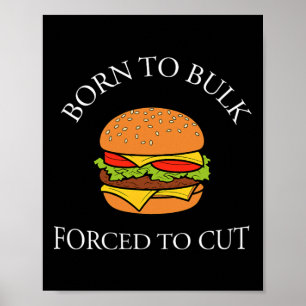 Geboren om te bulk, gedwongen om af te kappen, ver poster