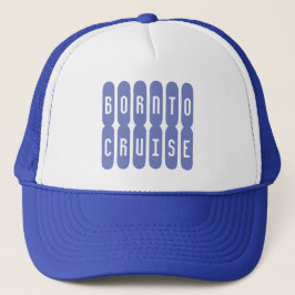 Geboren om te cruisen. Een hoed voor de cruise li Trucker Pet