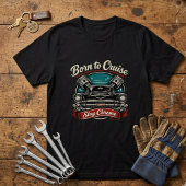 Geboren om te cruisen t-shirt