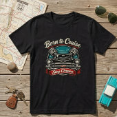 Geboren om te cruisen t-shirt