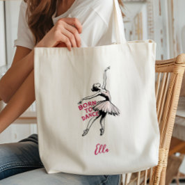 Geboren om te dansen Ballerina, balletdanser Tote Bag