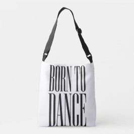 Geboren om te Dansen Minimalistische Dans Citaat T Crossbody Tas