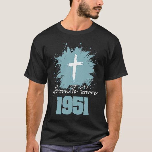Geboren om te dienen 1951 t-shirt (Voorkant)
