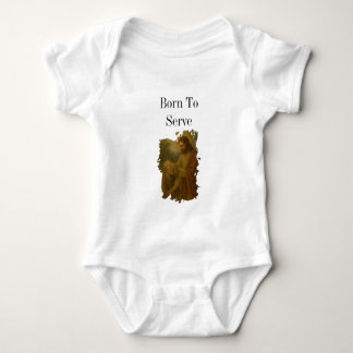 Geboren om te Dienen, Opgevoed om Baby Shirt te Li