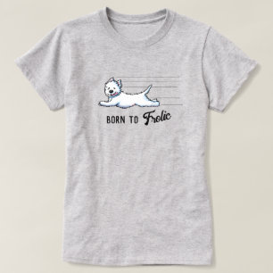 GEBOREN OM TE DOLEN Westie T-Shirt