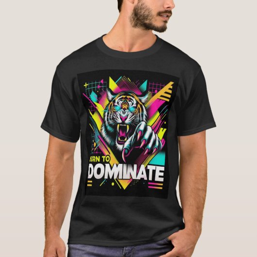 Geboren om te domineren - Fierce Tiger Neon T-Shir T-shirt (Voorkant)