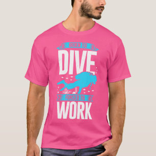 Geboren om te duiken, gedwongen om te werken Duiku T-shirt