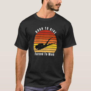 Geboren om te duiken gedwongen om te werken in Scu T-shirt