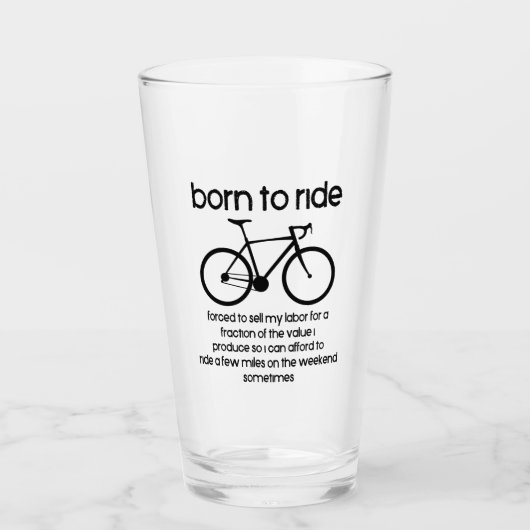 Geboren om te fietsen gedwongen om te werken glas (Voorkant)