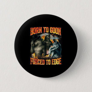 Geboren om te gaan Gedwongen om te randen Funny Al Ronde Button 5,7 Cm
