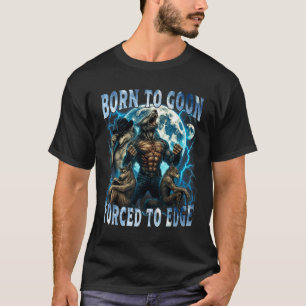 Geboren om te gaan Gedwongen om te randen Grappige T-shirt