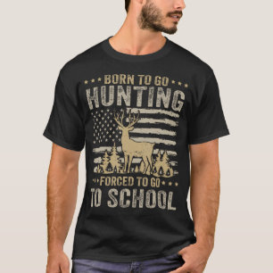 Geboren om te gaan jagen, gedwongen om naar school t-shirt