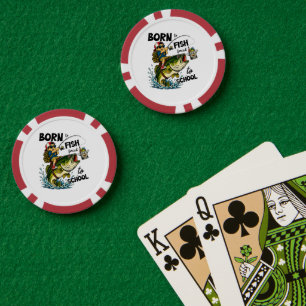Geboren om te gaan vissen Gedwongen om naar school Poker Chips