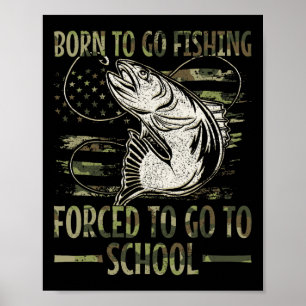 Geboren om te gaan vissen Gedwongen om naar school Poster