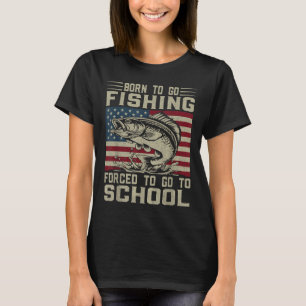 Geboren om te gaan vissen Gedwongen om naar school T-shirt