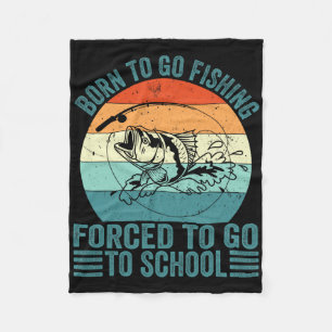 Geboren om te gaan vissen Gedwongen school Grappig Fleece Deken