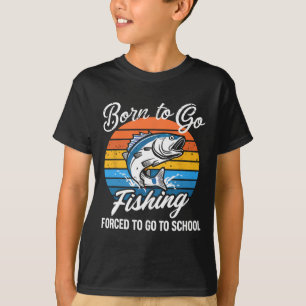 Geboren om te gaan vissen Gedwongen school Grappig T-shirt