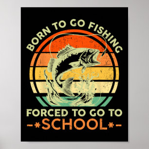 Geboren om te gaan vissen Geforceerde school grapp Poster