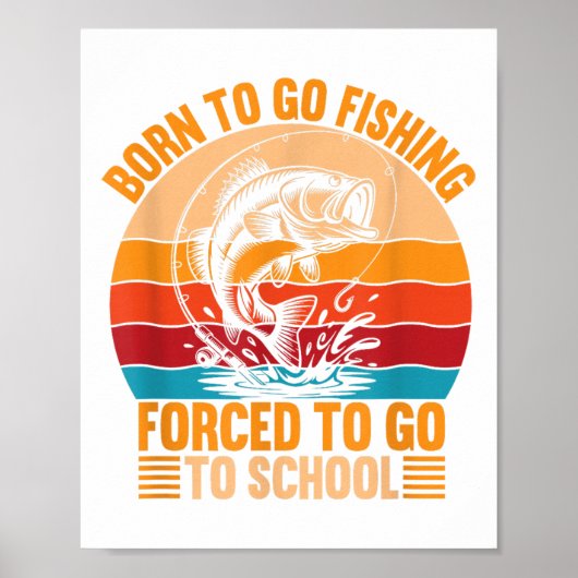 Geboren om te gaan vissen Geforceerde school grapp Poster (Voorkant)