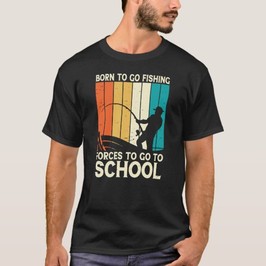 Geboren om te gaan vissen om naar school te gaan t-shirt (Voorkant)