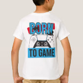 GEBOREN OM TE GAMEN MET MIJN CONSOLE T-SHIRT (Achterkant)
