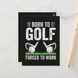 Geboren om te golfen, gedwongen om te werken, grap briefkaart