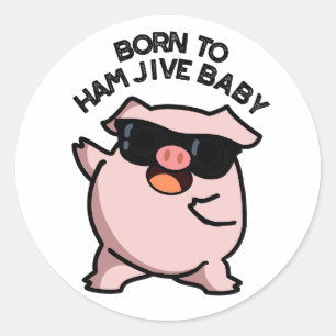 Geboren om te ham jiven baby grappige varkens grap ronde sticker