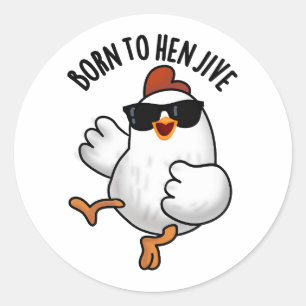 Geboren om te jagen grappige kip woordspeling ronde sticker