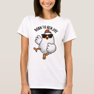 Geboren om te jagen grappige kip woordspeling t-shirt